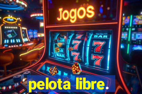 pelota libre.